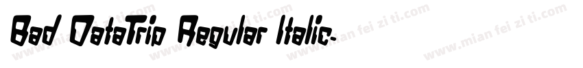 Bad DataTrip Regular Italic字体转换